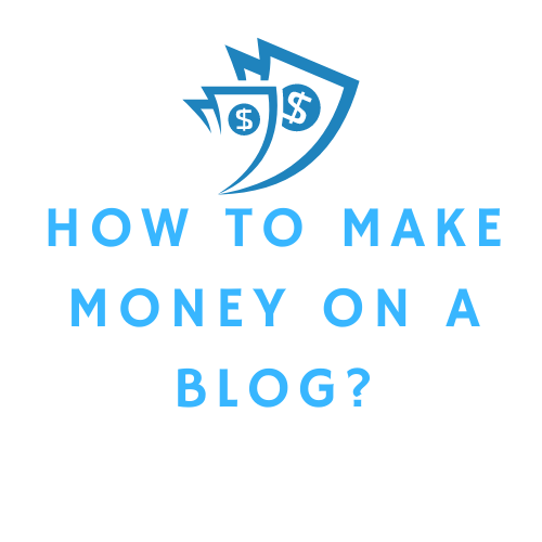 how to make money off a blogging?